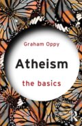 Kniha: Atheism: The Basics (Graham Oppy). Routledge, 2018 Kniha: Atheism: The Basics (Graham Oppy). Routledge, 2018