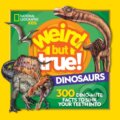 Kniha: Weird But True Dinosaurs (National Geographic Kids). National Geographic Kids, 2020 Kniha: Weird But True Dinosaurs (National Geographic Kids). National Geographic Kids, 2020