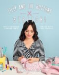 Kniha: Tilly and the Buttons: Stretch! (Tilly Walnes). Quadrille, 2018 Kniha: Tilly and the Buttons: Stretch! (Tilly Walnes). Quadrille, 2018