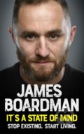 Kniha: It's a State of Mind (James Boardman). John Murray, 2020 Kniha: It's a State of Mind (James Boardman). John Murray, 2020