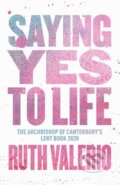 Kniha: Saying Yes to Life (Ruth Valerio). , 2020 Kniha: Saying Yes to Life (Ruth Valerio). , 2020