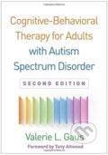 Kniha: Cognitive-Behavioral Therapy for Adults with Autism Spectrum Disorder, Second Edition (Valerie L. Gaus). Guilford Press, 2019 Kniha: Cognitive-Behavioral Therapy for Adults with Autism Spectrum Disorder, Second Edition (Valerie L. Gaus). Guilford Press, 2019