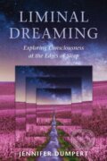 Kniha: Liminal Dreaming (Jennifer Dumpert). North Atlantic Books, 2019 Kniha: Liminal Dreaming (Jennifer Dumpert). North Atlantic Books, 2019