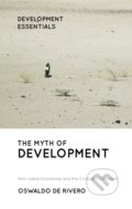 Kniha: The Myth of Development (Oswaldo De Rivero). Zed Books, 2019 Kniha: The Myth of Development (Oswaldo De Rivero). Zed Books, 2019