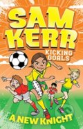 Kniha: A New Knight (Fiona Harris a Sam Kerr). Simon & Schuster Australia, 2021 Kniha: A New Knight (Fiona Harris a Sam Kerr). Simon & Schuster Australia, 2021