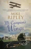 Kniha: Mr Campion's Wings (Mike Ripley). Severn House, 2021 Kniha: Mr Campion's Wings (Mike Ripley). Severn House, 2021