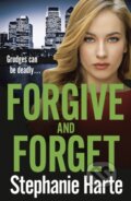 Kniha: Forgive and Forget (Stephanie Harte). Aria, 2021 Kniha: Forgive and Forget (Stephanie Harte). Aria, 2021
