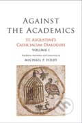 Kniha: Against the Academics (Saint Augustine). Yale University Press, 2019 Kniha: Against the Academics (Saint Augustine). Yale University Press, 2019