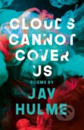 Kniha: Clouds Cannot Cover Us (Jay Hulme). Eroika, 2019 Kniha: Clouds Cannot Cover Us (Jay Hulme). Eroika, 2019