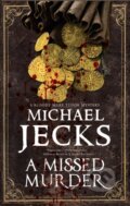 Kniha: A Missed Murder (Michael Jecks). Severn House, 2019 Kniha: A Missed Murder (Michael Jecks). Severn House, 2019