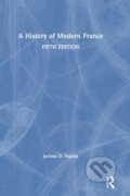 Kniha: A History of Modern France (Jeremy D. Popkin). Routledge, 2020 Kniha: A History of Modern France (Jeremy D. Popkin). Routledge, 2020