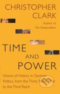 Kniha: Time and Power (Christopher Clark). Princeton University Press, 2021 Kniha: Time and Power (Christopher Clark). Princeton University Press, 2021