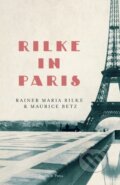 Kniha: Rilke in Paris (Maurice Betz a Rainer Maria Rilke). Pushkin Press, 2019 Kniha: Rilke in Paris (Maurice Betz a Rainer Maria Rilke). Pushkin Press, 2019