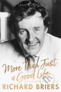 Kniha: More Than Just A Good Life (James Hogg). Constable, 2018 Kniha: More Than Just A Good Life (James Hogg). Constable, 2018