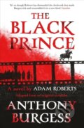 Kniha: The Black Prince (Adam Roberts a Anthony Burgess). Unbound, 2019 Kniha: The Black Prince (Adam Roberts a Anthony Burgess). Unbound, 2019