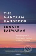 Kniha: The Mantram Handbook (Eknath Easwaran). Nilgiri Press, 2019 Kniha: The Mantram Handbook (Eknath Easwaran). Nilgiri Press, 2019