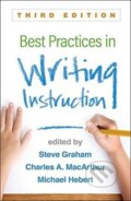 Kniha: Best Practices in Writing Instruction, Third Edition (Charles A. MacArthur, Steve Graham a Michael A. Hebert). Guilford Press, 2019 Kniha: Best Practices in Writing Instruction, Third Edition (Charles A. MacArthur, Steve Graham a Michael A. Hebert). Guilford Press, 2019