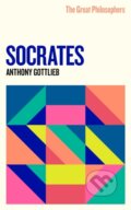 Kniha: The Great Philosophers: Socrates (Anthony Gottlieb). Weidenfeld and Nicolson, 2021 Kniha: The Great Philosophers: Socrates (Anthony Gottlieb). Weidenfeld and Nicolson, 2021