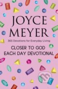 Kniha: Closer to God Each Day Devotional (Joyce Meyer). Hodder Faith, 2020 Kniha: Closer to God Each Day Devotional (Joyce Meyer). Hodder Faith, 2020