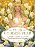 Kniha: Your Goddess Year (Skye Alexander). Adams Media, 2020 Kniha: Your Goddess Year (Skye Alexander). Adams Media, 2020