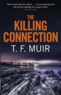 Kniha: The Killing Connection (T. F. Muir). Constable, 2018 Kniha: The Killing Connection (T. F. Muir). Constable, 2018