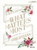Kniha: What Matters Most Bible Study Book (Karen Ehman). LifeWay Christian Resources, 2018 Kniha: What Matters Most Bible Study Book (Karen Ehman). LifeWay Christian Resources, 2018