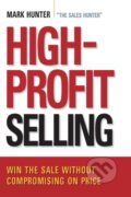 Kniha: High-Profit Selling (CSP a Mark Hunter). Amacom, 2018 Kniha: High-Profit Selling (CSP a Mark Hunter). Amacom, 2018