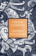 Kniha: Viking London (Thomas Williams). William Collins, 2020 Kniha: Viking London (Thomas Williams). William Collins, 2020