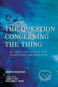 Kniha: The Question Concerning the Thing (Martin Heidegger). , 2018 Kniha: The Question Concerning the Thing (Martin Heidegger). , 2018