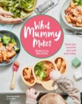 Kniha: What Mummy Makes (Rebecca Wilson). Dorling Kindersley, 2020 Kniha: What Mummy Makes (Rebecca Wilson). Dorling Kindersley, 2020