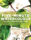 Kniha: Five-Minute Watercolour (Samantha Nielsen). Search Press, 2018 Kniha: Five-Minute Watercolour (Samantha Nielsen). Search Press, 2018