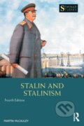 Kniha: Stalin and Stalinism (Martin Mccauley). Routledge, 2019 Kniha: Stalin and Stalinism (Martin Mccauley). Routledge, 2019