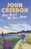 Kniha: That Place We Call Home (John Creedon). Gill Books, 2021 Kniha: That Place We Call Home (John Creedon). Gill Books, 2021