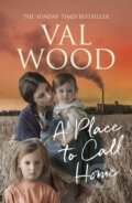 Kniha: A Place to Call Home (Val Wood). Corgi Books, 2019 Kniha: A Place to Call Home (Val Wood). Corgi Books, 2019