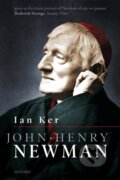 Kniha: John Henry Newman (Ian Ker). Oxford University Press, 2019 Kniha: John Henry Newman (Ian Ker). Oxford University Press, 2019