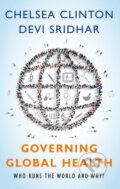 Kniha: Governing Global Health (Chelsea Clinton a Devi Sridhar). Oxford University Press, 2019 Kniha: Governing Global Health (Chelsea Clinton a Devi Sridhar). Oxford University Press, 2019