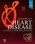 Kniha: Braunwald's Heart Disease, Single Volume (Peter Libby, Scott D. Solomon, Robert O. Bonow, Gordon F. Tomaselli, Eugene, MD, ScD, FRCP (Distinguished Hersey Professor of Medicine, Harvard Medical School, Foun, Douglas L., FACC Mann a Deepak L. Bhatt). Elsevier Science, 2021 Kniha: Braunwald's Heart Disease, Single Volume (Peter Libby, Scott D. Solomon, Robert O. Bonow, Gordon F. Tomaselli, Eugene, MD, ScD, FRCP (Distinguished Hersey Professor of Medicine, Harvard Medical School, Foun, Douglas L., FACC Mann a Deepak L. Bhatt). Elsevier Science, 2021