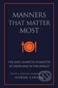 Kniha: Manners That Matter Most (June Eding a Norah Lawlor). Hatherleigh, 2019 Kniha: Manners That Matter Most (June Eding a Norah Lawlor). Hatherleigh, 2019