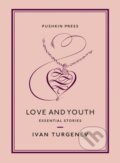 Kniha: Love and Youth (Ivan Turgenev). Pushkin Press, 2020 Kniha: Love and Youth (Ivan Turgenev). Pushkin Press, 2020