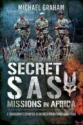 Kniha: Secret SAS Missions in Africa (Michael Graham). Pen and Sword, 2019 Kniha: Secret SAS Missions in Africa (Michael Graham). Pen and Sword, 2019