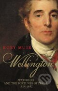 Kniha: Wellington (Rory Muir). Yale University Press, 2018 Kniha: Wellington (Rory Muir). Yale University Press, 2018
