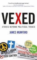 Kniha: Vexed (Dr James Mumford). Bloomsbury, 2020 Kniha: Vexed (Dr James Mumford). Bloomsbury, 2020