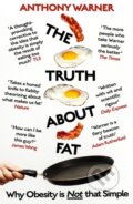 Kniha: The Truth About Fat (Anthony Warner). Oneworld Publications, 2020 Kniha: The Truth About Fat (Anthony Warner). Oneworld Publications, 2020