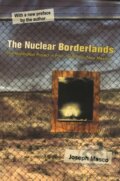 Kniha: The Nuclear Borderlands (Joseph Masco). Princeton University Press, 2020 Kniha: The Nuclear Borderlands (Joseph Masco). Princeton University Press, 2020