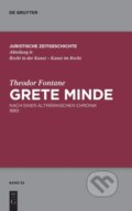 Kniha: Theodor Fontane, Grete Minde (Anja Schiemann, Walter Zimorski a Theodor Fontane). De Gruyter, 2018 Kniha: Theodor Fontane, Grete Minde (Anja Schiemann, Walter Zimorski a Theodor Fontane). De Gruyter, 2018