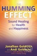 Kniha: The Humming Effect (Andi Goldman a Jonathan Goldman). Healing Arts, 2017 Kniha: The Humming Effect (Andi Goldman a Jonathan Goldman). Healing Arts, 2017