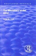 Kniha: Revival: The Machinery of the Mind (1922) (Violet Mary Firth). Routledge, 2019 Kniha: Revival: The Machinery of the Mind (1922) (Violet Mary Firth). Routledge, 2019