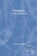 Kniha: Photography (Wells Liz). Routledge, 2021 Kniha: Photography (Wells Liz). Routledge, 2021