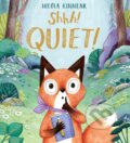 Kniha: Shhh! Quiet! (Nicola Kinnear). Alison Green Books, 2020 Kniha: Shhh! Quiet! (Nicola Kinnear). Alison Green Books, 2020