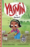 Kniha: Yasmin the Gardener (Faruqi Saadia). , 2020 Kniha: Yasmin the Gardener (Faruqi Saadia). , 2020